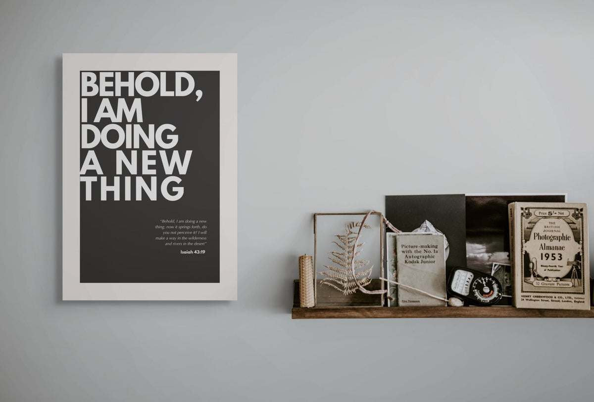 Behold I Am Doing a New Thing - Christian Poster Print - A4 Size