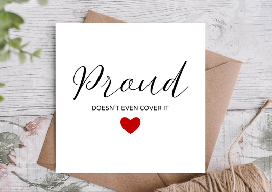 Highgrove Cards - Proud Doesn’t Even Cover It Card | Congratulations Card