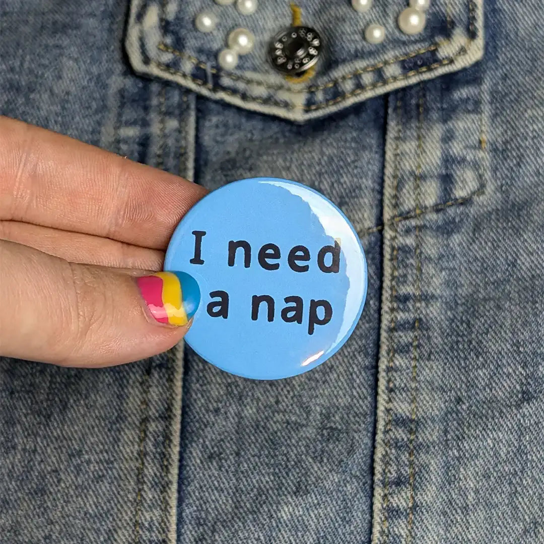 Katchee gifts - I need a nap button badge - BDG-NAP