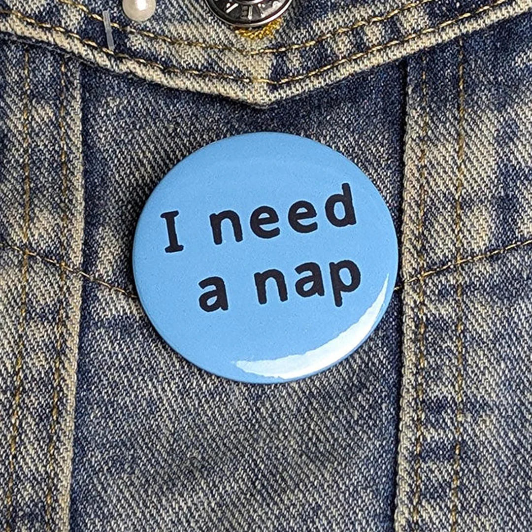 Katchee gifts - I need a nap button badge - BDG-NAP