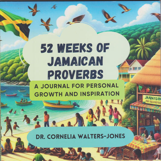 Promoting our Heritage-52 Weeks of Jamaican Proverbs, Dr Cornelia Walters Jones